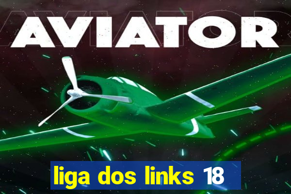 liga dos links 18